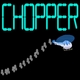 Chopper