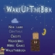Wake Up The Box